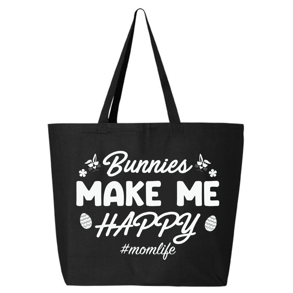 Bunny Make Me Happy Mom Life Easter Mom Mother's Day Easter Day 25L Jumbo Tote