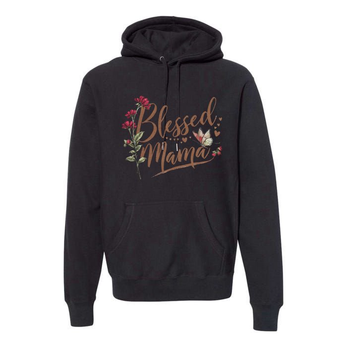 Blessed Mama MotherS Day Graphic Premium Hoodie