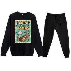 Baking Makes Me Happy Baker Baking Funny Gift Premium Crewneck Sweatsuit Set