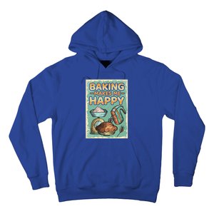 Baking Makes Me Happy Baker Baking Funny Gift Hoodie