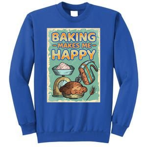 Baking Makes Me Happy Baker Baking Funny Gift Sweatshirt