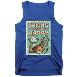 Baking Makes Me Happy Baker Baking Funny Gift Tank Top