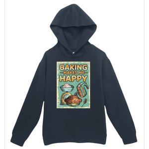 Baking Makes Me Happy Baker Baking Funny Gift Urban Pullover Hoodie