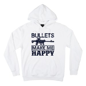 Bullets Make Me Happy Hoodie