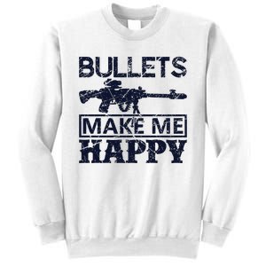 Bullets Make Me Happy Sweatshirt