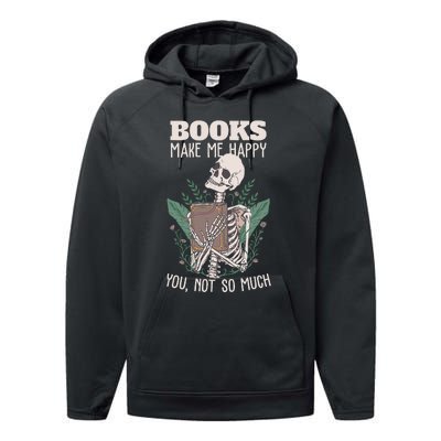 Books make me happy you not so much Funny Book Nerd Skeleton Performance Fleece Hoodie