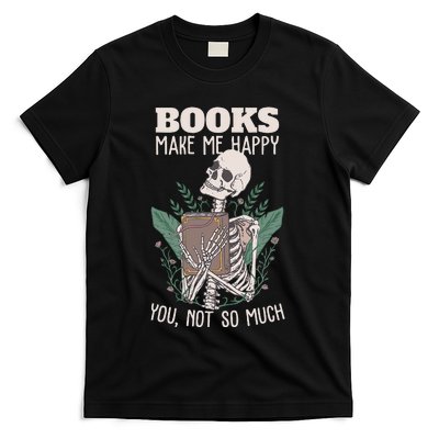 Books make me happy you not so much Funny Book Nerd Skeleton T-Shirt