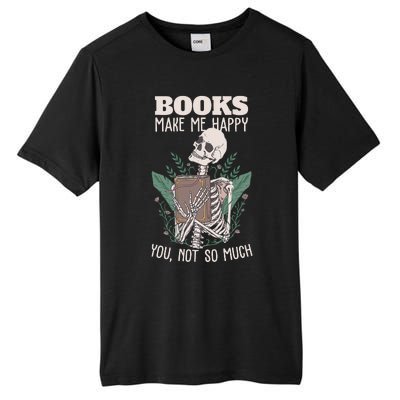 Books make me happy you not so much Funny Book Nerd Skeleton Tall Fusion ChromaSoft Performance T-Shirt