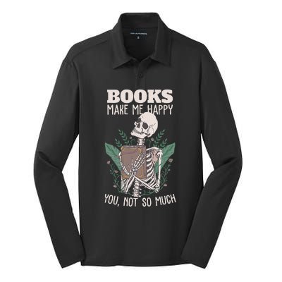 Books make me happy you not so much Funny Book Nerd Skeleton Silk Touch Performance Long Sleeve Polo