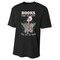 Books make me happy you not so much Funny Book Nerd Skeleton Performance Sprint T-Shirt