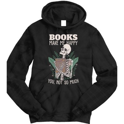 Books make me happy you not so much Funny Book Nerd Skeleton Tie Dye Hoodie