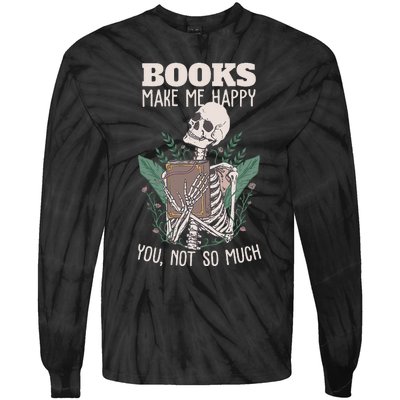 Books make me happy you not so much Funny Book Nerd Skeleton Tie-Dye Long Sleeve Shirt