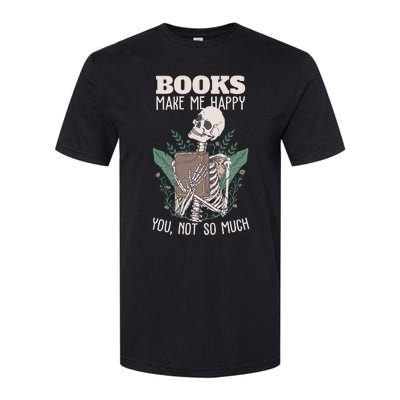 Books make me happy you not so much Funny Book Nerd Skeleton Softstyle® CVC T-Shirt