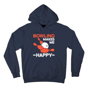 Bowling Makes Me Happy Funny Bowler Bowl Design Bowling Hoodie