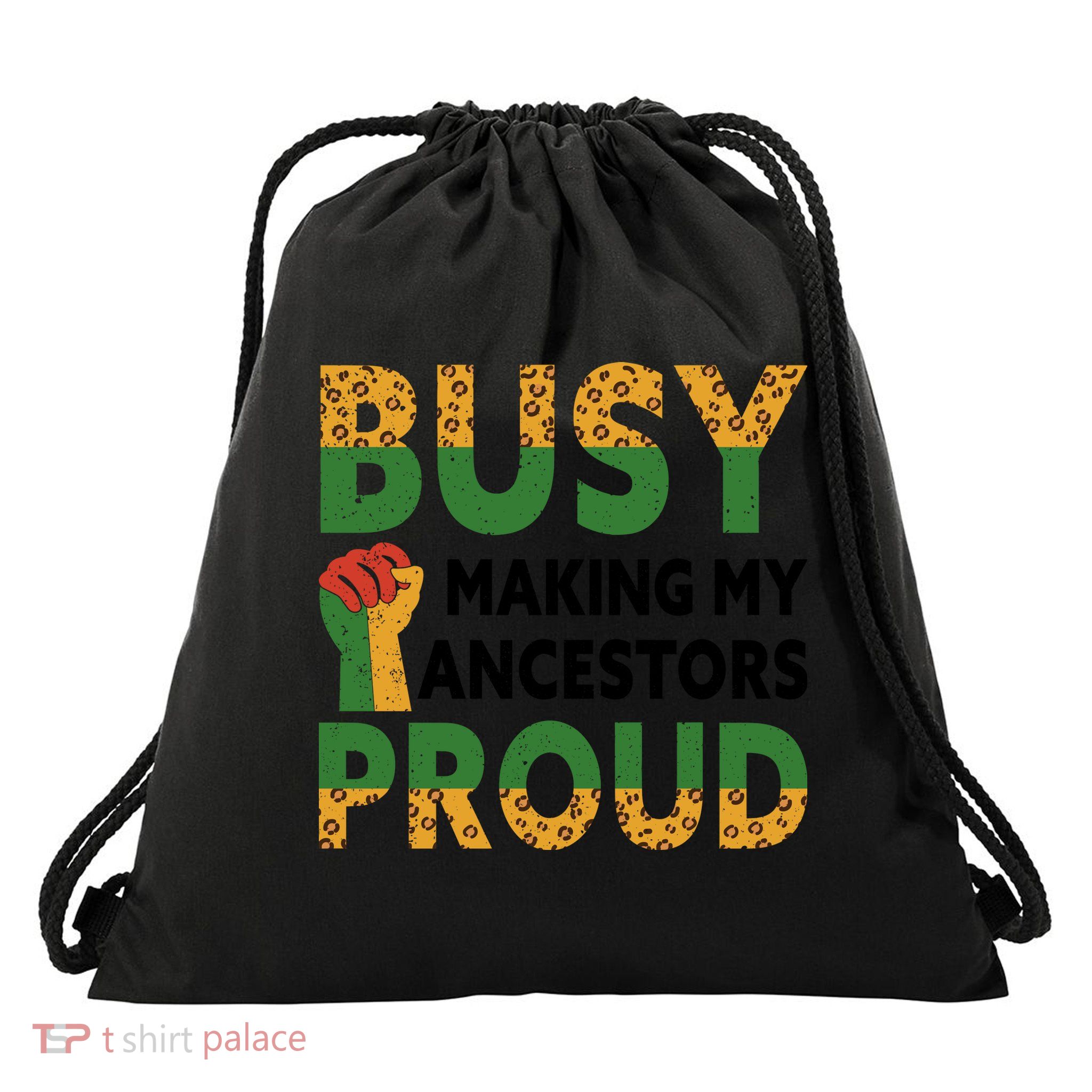 Busy Making My Ancestors Proud Black History Month Drawstring Bag