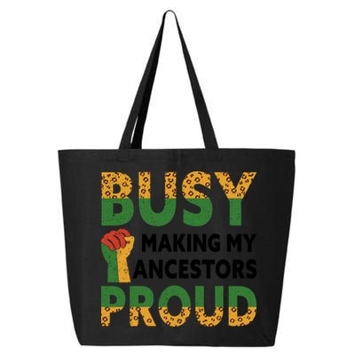 Busy Making My Ancestors Proud Black History Month 25L Jumbo Tote