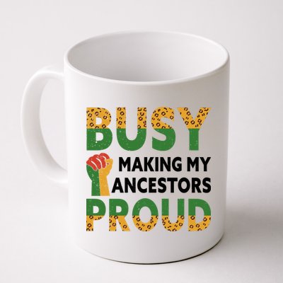 Busy Making My Ancestors Proud Black History Month Mug