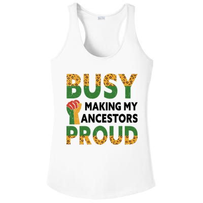 Busy Making My Ancestors Proud Black History Month Ladies PosiCharge Competitor Racerback Tank