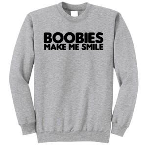 Boobies Make Me Smile Adult Humor Funny Gift Tall Sweatshirt