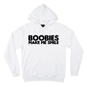 Boobies Make Me Smile Adult Humor Funny Gift Hoodie