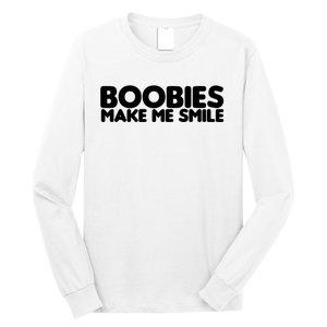 Boobies Make Me Smile Adult Humor Funny Gift Long Sleeve Shirt