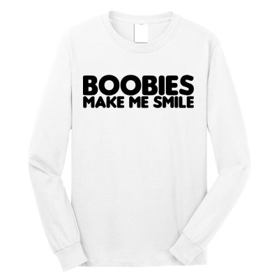 Boobies Make Me Smile Adult Humor Funny Gift Long Sleeve Shirt