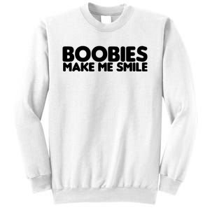 Boobies Make Me Smile Adult Humor Funny Gift Sweatshirt