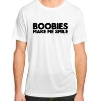 Boobies Make Me Smile Adult Humor Funny Gift Adult ChromaSoft Performance T-Shirt