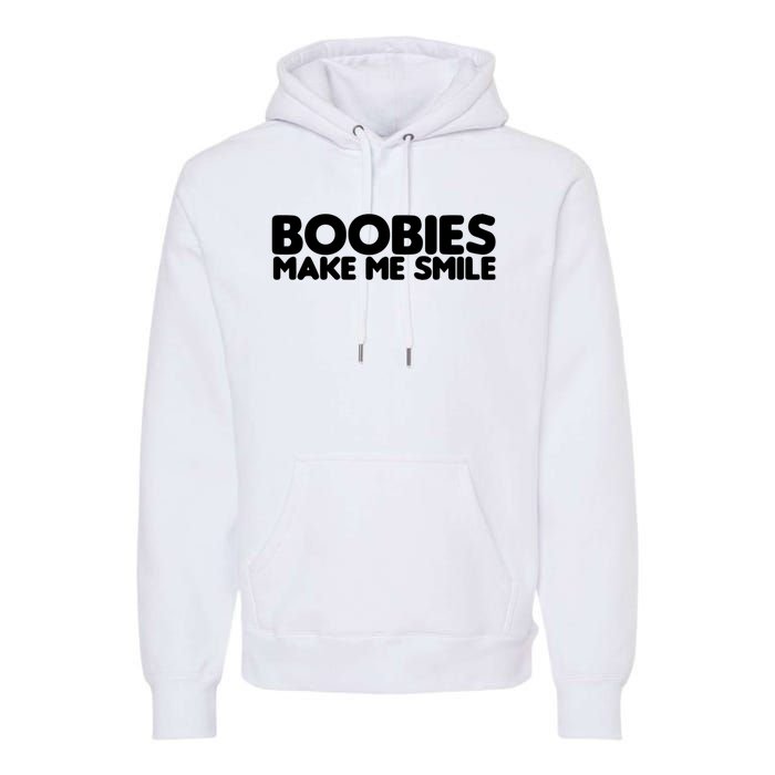 Boobies Make Me Smile Adult Humor Funny Gift Premium Hoodie