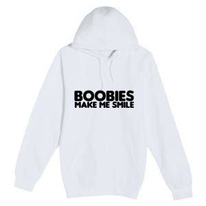 Boobies Make Me Smile Adult Humor Funny Gift Premium Pullover Hoodie