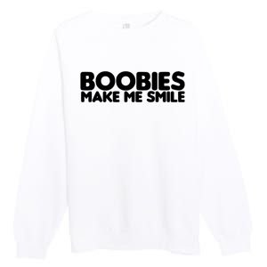 Boobies Make Me Smile Adult Humor Funny Gift Premium Crewneck Sweatshirt