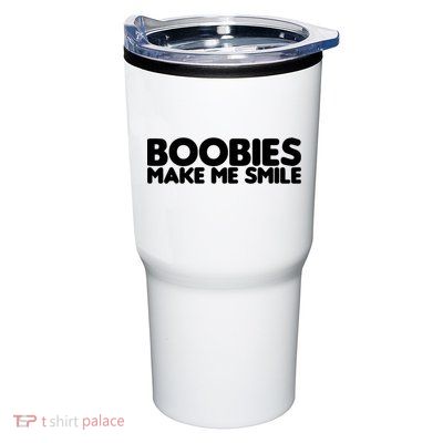 Boobies Make Me Smile Adult Humor Funny Gift Tumbler