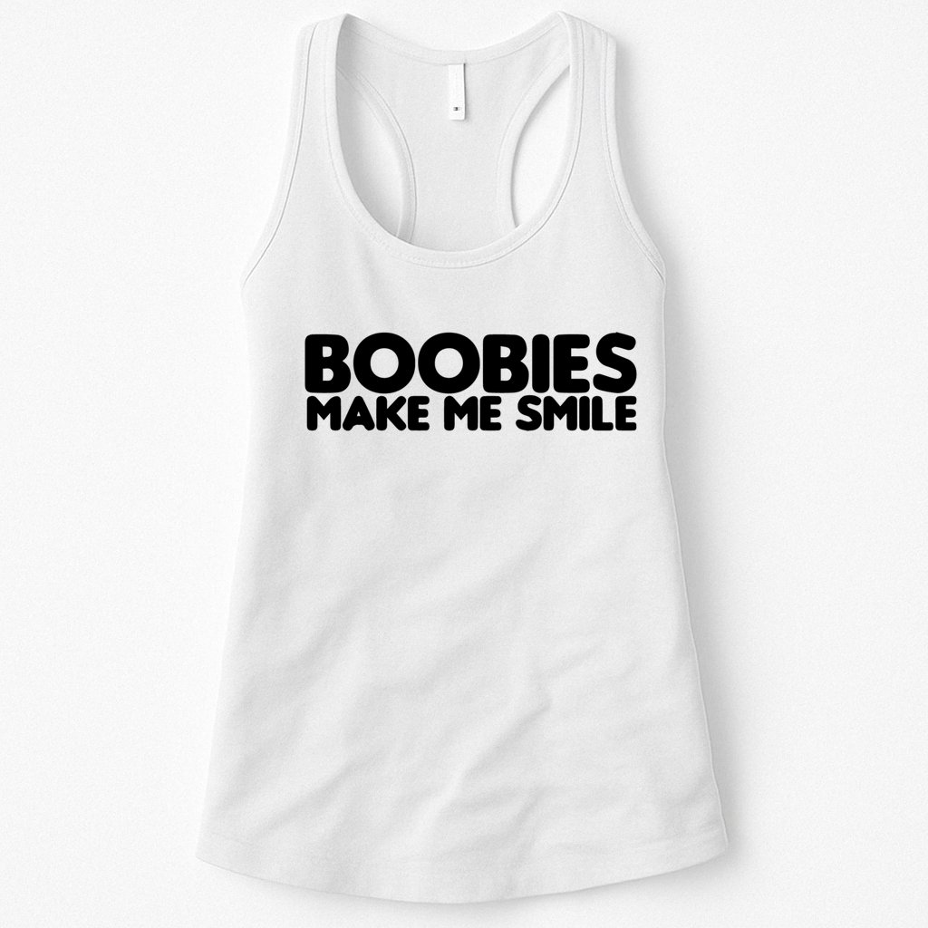 Boobies Make Me Smile Adult Humor Funny Gift Womens Tank Top