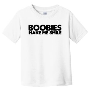 Boobies Make Me Smile Adult Humor Funny Gift Toddler T-Shirt