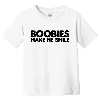Boobies Make Me Smile Adult Humor Funny Gift Toddler T-Shirt