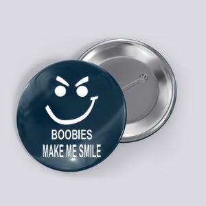 Boobies Make Me Smile Button