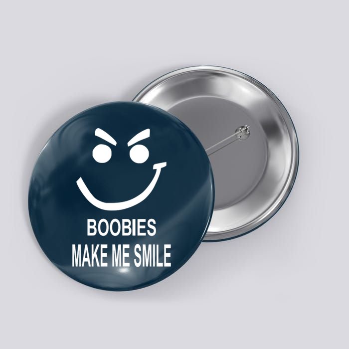 Boobies Make Me Smile Button