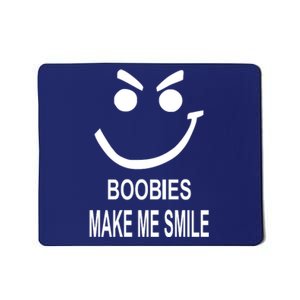 Boobies Make Me Smile Mousepad