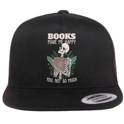 Books Make Me Happy You Not So Much Funny Book Nerd Skeleton Flat Bill Trucker Hat