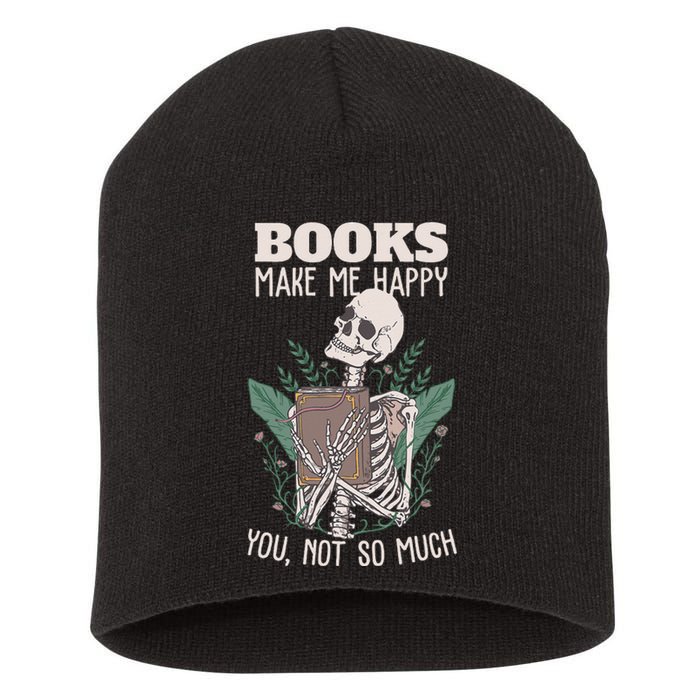 Books Make Me Happy You Not So Much Funny Book Nerd Skeleton Short Acrylic Beanie