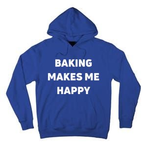 Baking Makes Me Happy Gift Tall Hoodie