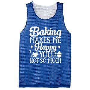 Baking Makes Me Happy You Not So Much Baker Funny Gift Mesh Reversible Basketball Jersey Tank