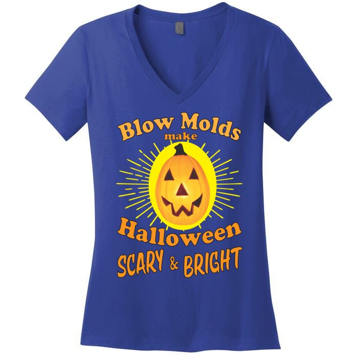 Blow Molds Make Halloween Scary And Bright Gift Women's V-Neck T-Shirt