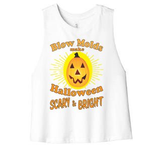 Blow Molds Make Halloween Scary And Bright Gift Women's Racerback Cropped Tank