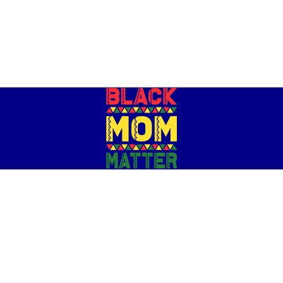 Black Mom Matter Black History Month Africa Pride Cute Gift Bumper Sticker