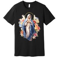 Blessed Mother Mary Mother Of Jesus Roses Our Lady Catholic Premium T-Shirt