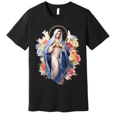 Blessed Mother Mary Mother Of Jesus Roses Our Lady Catholic Premium T-Shirt