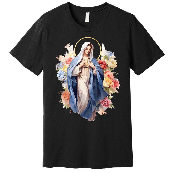 Blessed Mother Mary Mother Of Jesus Roses Our Lady Catholic Premium T-Shirt