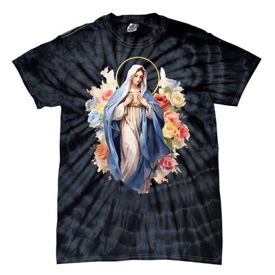 Blessed Mother Mary Mother Of Jesus Roses Our Lady Catholic Tie-Dye T-Shirt