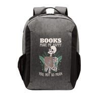 Books Make Me Happy You Not So Much Funny Book Nerd Skeleton Vector Backpack